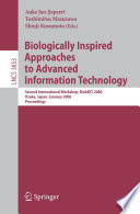 Biologically Inspired Approaches to Advanced Information Technology [E-Book] / Second International Workshop, BioADIT 2006, Osaka, Japan 26-27, 2006, Proceedings