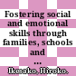 Fostering social and emotional skills through families, schools and communities [E-Book]: Summary of international evidence and implication for Japan's educational practices and research /