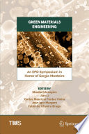 Green Materials Engineering [E-Book] : An EPD Symposium in Honor of Sergio Monteiro /