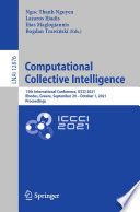 Computational Collective Intelligence [E-Book] : 13th International Conference, ICCCI 2021, Rhodes, Greece, September 29 - October 1, 2021, Proceedings /