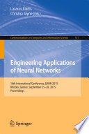 Engineering Applications of Neural Networks [E-Book] : 16th International Conference, EANN 2015, Rhodes, Greece, September 25-28 2015.Proceedings /