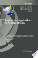 Engineering Applications of Neural Networks [E-Book] : 12th INNS EANN-SIG International Conference, EANN 2011 and 7th IFIP WG 12.5 International Conference, AIAI 2011, Corfu, Greece, September 15-18, 2011, Proceedings Part I /