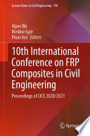 10th International Conference on FRP Composites in Civil Engineering [E-Book] : Proceedings of CICE 2020/2021 /