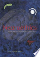 Neuroethics : defining the issues in theory, practice, and policy /