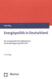 Energiepolitik in Deutschland : die energiepolitischen Massnahmen der Bundesregierung 1949-2015 /