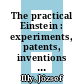 The practical Einstein : experiments, patents, inventions [E-Book] /