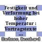 Festigkeit und Verformung bei hoher Temperatur : Vortragstexte eines Symposiums : Oberursel, 1982.