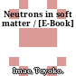 Neutrons in soft matter / [E-Book]