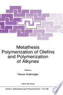 Metathesis Polymerization of Olefins and Polymerization of Alkynes [E-Book] /