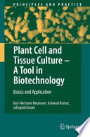 Plant Cell and Tissue Culture - A Tool in Biotechnology [E-Book] : Basics and Application /