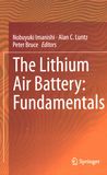 The lithium air battery : fundamentals /