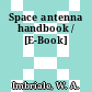 Space antenna handbook / [E-Book]