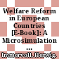 Welfare Reform in European Countries [E-Book]: A Microsimulation Analysis /