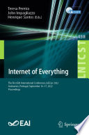 Internet of Everything [E-Book] : The First EAI International Conference, IoECon 2022, Guimarães, Portugal, September 16-17, 2022, Proceedings /