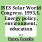 ISES Solar World Congress. 1993,1. Energy policy, environment, education : proceedings, Budapest, 23. - 27.8.93.
