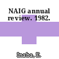 NAIG annual review. 1982.