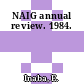 NAIG annual review. 1984.