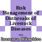 Risk Management of Outbreaks of Livestock Diseases [E-Book] /