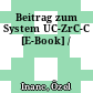 Beitrag zum System UC-ZrC-C [E-Book] /