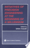 Initiatives of Precision Engineering at the Beginning of a Millennium [E-Book] : 10th International Conference on Precision Engineering (ICPE) July 18–20, 2001, Yokohama, Japan /