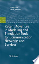 Recent Advances in Modeling and Simulation Tools for Communication Networks and Services [E-Book] /