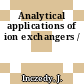 Analytical applications of ion exchangers /