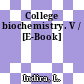 College biochemistry. V / [E-Book]