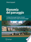 Bionomia del paesaggio [E-Book] : L’ecologia del paesaggio biologico-integrata per la formazione di un «medico» dei sistemi ecologici /
