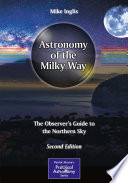 Astronomy of the Milky Way [E-Book] : The Observer's Guide to the Northern Sky /