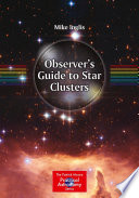 Observer's Guide to Star Clusters [E-Book] /