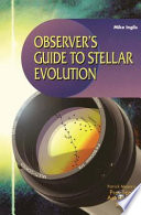 Observer’s Guide To Stellar Evolution [E-Book] : The Birth, Life and Death of Stars /