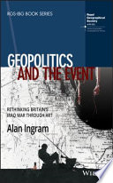 Geopolitics and the event : rethinking Britain's Iraq war through art [E-Book] /