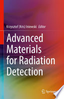 Advanced Materials for Radiation Detection [E-Book] /