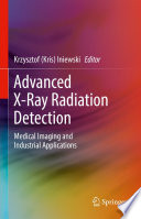 Advanced X-Ray Radiation Detection: [E-Book] : Medical Imaging and Industrial Applications /
