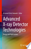 Advanced X-ray Detector Technologies [E-Book] : Design and Applications /