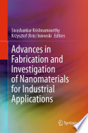 Advances in Fabrication and Investigation of Nanomaterials for Industrial Applications [E-Book] /