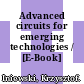 Advanced circuits for emerging technologies / [E-Book]