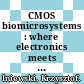CMOS biomicrosystems : where electronics meets biology [E-Book] /