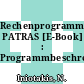 Rechenprogramm PATRAS [E-Book] : Programmbeschreibung /