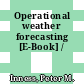 Operational weather forecasting [E-Book] /