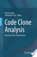Code Clone Analysis [E-Book] : Research, Tools, and Practices /