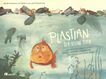 Plastian, der kleine Fisch : ... und wie er mit seinen Freunden auf einer abenteuerlichen Reise die Welt ein bisschen besser macht /