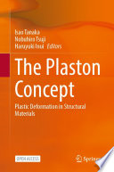 The Plaston Concept [E-Book] : Plastic Deformation in Structural Materials /