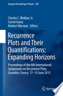 Recurrence Plots and Their Quantifications: Expanding Horizons [E-Book] : Proceedings of the 6th International Symposium on Recurrence Plots, Grenoble, France, 17-19 June 2015 /