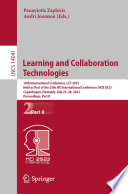 Learning and Collaboration Technologies [E-Book] : 10th International Conference, LCT 2023, Held as Part of the 25th HCI International Conference, HCII 2023, Copenhagen, Denmark, July 23-28, 2023, Proceedings, Part II /
