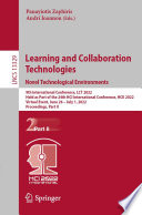 Learning and Collaboration Technologies. Novel Technological Environments [E-Book] : 9th International Conference, LCT 2022, Held as Part of the 24th HCI International Conference, HCII 2022, Virtual Event, June 26 - July 1, 2022, Proceedings, Part II /