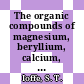 The organic compounds of magnesium, beryllium, calcium, strontium and barium /