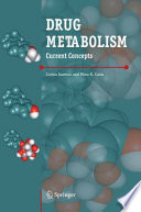 Drug Metabolism [E-Book] : Current Concepts /