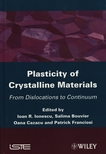 Plasticity of crystalline materials : from dislocations to continuum /