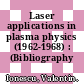 Laser applications in plasma physics (1962-1968) : (Bibliography /